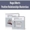 hugo alberts positive relationships masterclass
