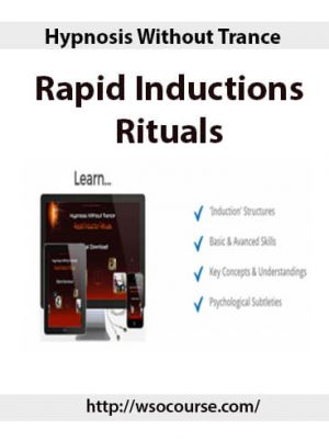 Hypnosis Without Trance – Rapid Inductions Rituals