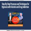hypnotic intervention step by step processes and techniques for hypnosis with alcohol and drug addiction