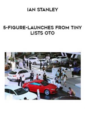 Ian Stanley - 5-Figure-Launches From Tiny Lists OTO