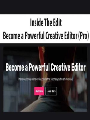 Inside The Edit – Become a Powerful Creative Editor (Pro)