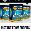 Instant eCom Profits (Full Funnel: FE + OTO 1 + OTO 2)