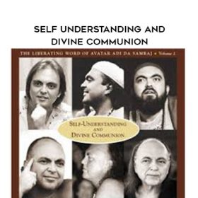 Adi-da - Self Understanding And Divine Communion