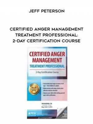 Certified Anger Management Treatment Professional: 2-Day Certification Course – Jeff Peterson