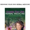 Growing Your Own Herbal Medicine – Chanchal Cabrera