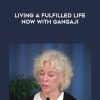 Gangaji – Living a Fulfilled Life Now