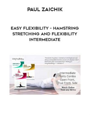 Paul Zaichik – Easy Flexibility – Hamstring Stretching And Flexibility Intermediate