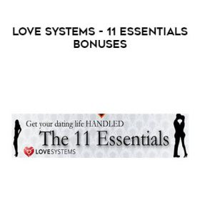 Love Systems - 11 Essentials Bonuses