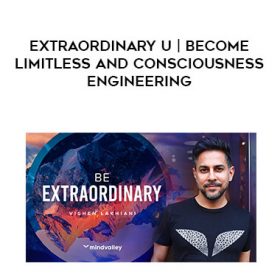 Extraordinary U Become Limitless and Consciousness Engineering