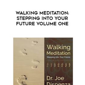 Joe Dispenza - Walking Meditation Stepping into Your Future