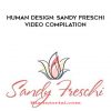 Human Design – Sandy Freschi Video Compilation