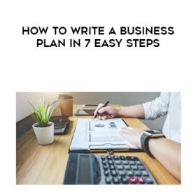 How To Write a Business Plan in 7 Easy Steps