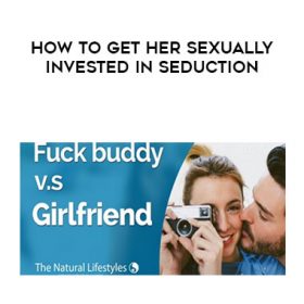 Liam McRae - How to get her sexually invested in seduction