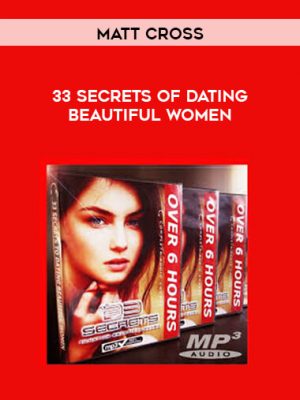 Matt Cross – 33 Secrets of Dating Beautiful Women