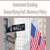 investment banking demystifying feds monetary policy
