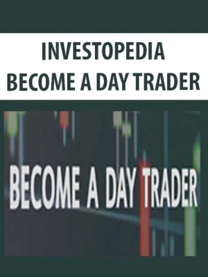 INVESTOPEDIA – BECOME A DAY TRADER