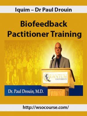 Iquim – Dr Paul Drouin – Biofeedback Pactitioner Training
