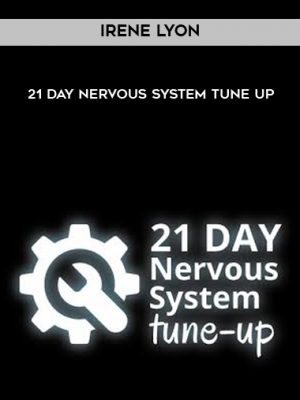 Irene Lyon – 21 Day Nervous System Tune Up