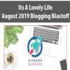 Its A Lovely Life – August 2019 Blogging Blastoff