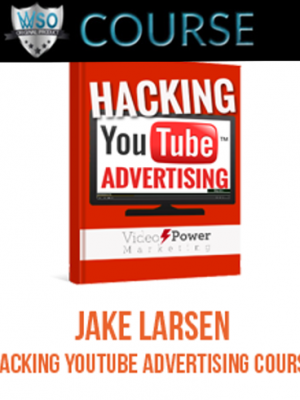 Jake Larsen – Hacking YouTube Advertising Course