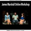 James Marshal – James Marshall Online Workshop