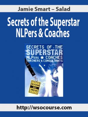 Jamie Smart – Salad – Secrets of the Superstar NLPers & Coaches