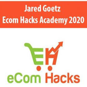Jared Goetz - Ecom Hacks Academy 2020