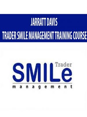 JARRATT DAVIS – TRADER SMILE MANAGEMENT TRAINING COURSE