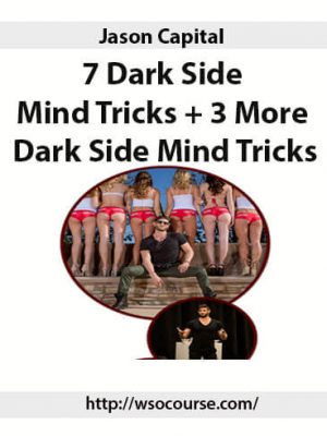 Jason Capital – 7 Dark Side Mind Tricks + 3 More Dark Side Mind Tricks