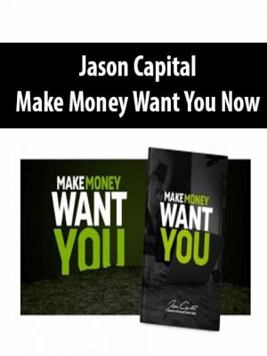 Jason Capital – Make Money Want You Now