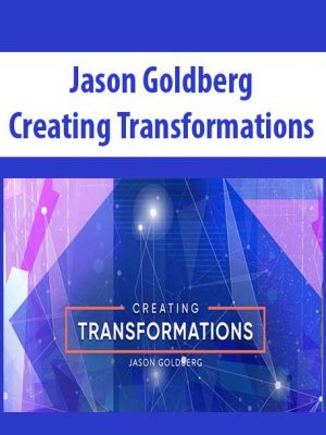 Jason Goldberg – Creating Transformations( NO BONUS)