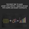 jasson bto passive income with dapps and smart contracts the right way to make money with crypto