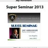 jay abraham super seminar 2013 2jpegjpeg