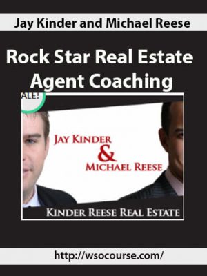 Jay Kinder and Michael Reese – Rock Star Real Estate Agent Coaching