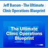jeff barson the ultimate clinic operations blueprint