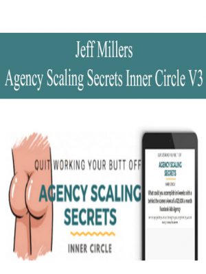 Jeff Millers – Agency Scaling Secrets Inner Circle V3