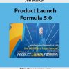 Jeff Walker – Product Launch Formula 5.0
