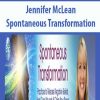 Jennifer McLean – Spontaneous Transformation