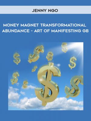 Jenny Ngo – Money Magnet Transformational Abundance – Art of Manifesting GB