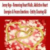 Jenny Ngo – Removing Heart Walls, Addictive Heart Energies & Frozen Emotions – Entity Clearing GB