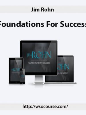 Jim Rohn – Foundations For Success
