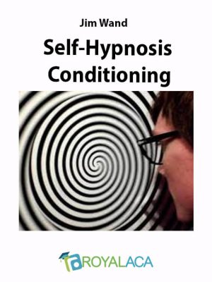 Jim Wand – Self-Hypnosis Conditioning