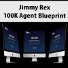 Jimmy Rex – 100K Agent Blueprint