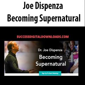 Joe Dispenza - Becoming Supernatural