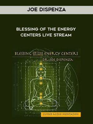 Joe Dispenza – Blessing Of The Energy Centers Live Stream