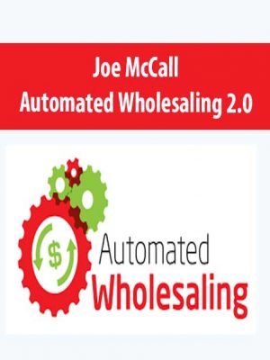Joe McCall – Automated Wholesaling 2.0