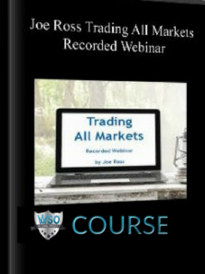 Joe Ross Trading All Markets Recorded Webinar