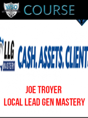 Joe Troyer – Local Lead Gen Mastery