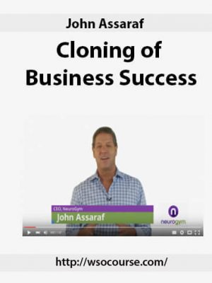 John Assaraf – Cloning of Business Success