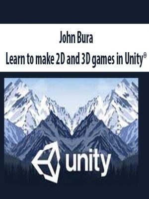John Bura – Learn to make 2D and 3D games in Unity?